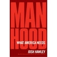 thumbnail image 1 of Manhood : The Masculine Virtues America Needs (Hardcover), 1 of 1