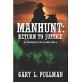 thumbnail image 1 of An Adventure of the Old West Manhunt: Return to Justice, Book 5, (Paperback), 1 of 1