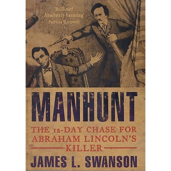 Pre-Owned Manhunt: The 12-Day Chase for Abraham Lincoln's Killer (Hardcover) 0749951052 9780749951054