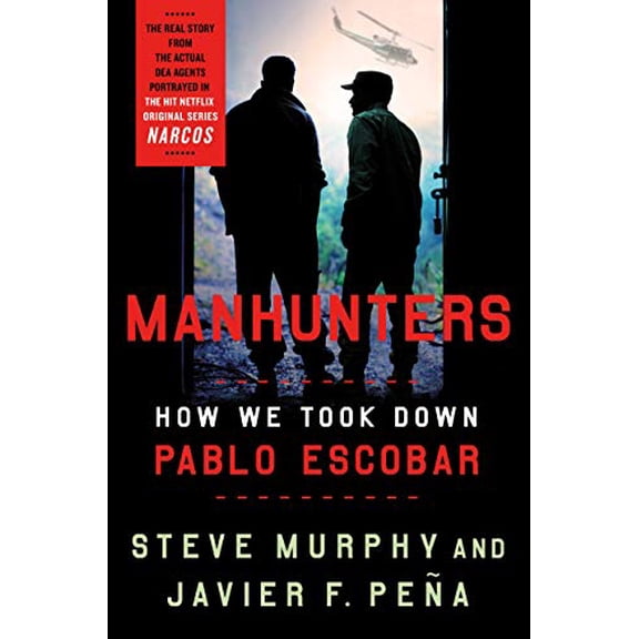 Pre-Owned Manhunters: How We Took Down Pablo Escobar Paperback