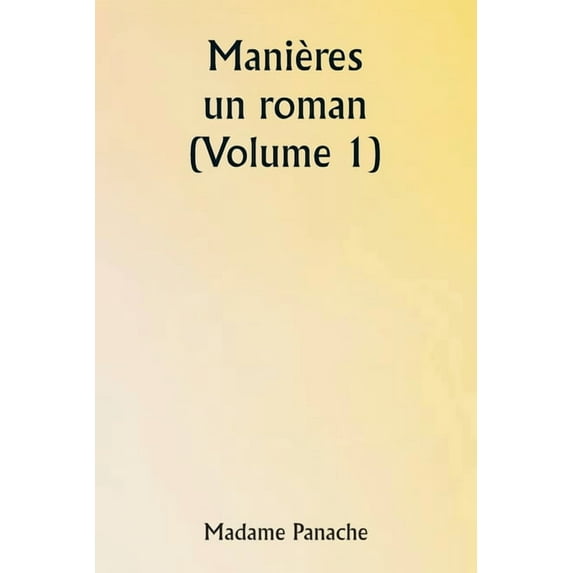 Manières: un roman (Volume 1), (Paperback)