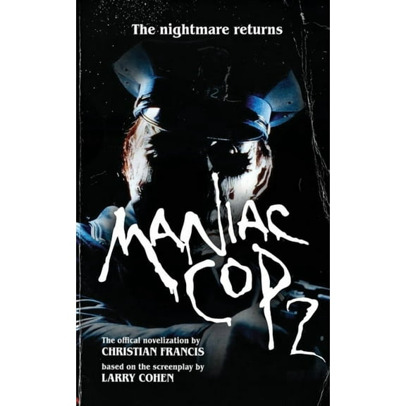 Maniac Cop Maniac Cop 2: The Official Novelization, Book 2, (Paperback)
