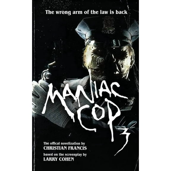 Maniac Cop Maniac Cop 3: The Official Novelization, Book 3, (Paperback)