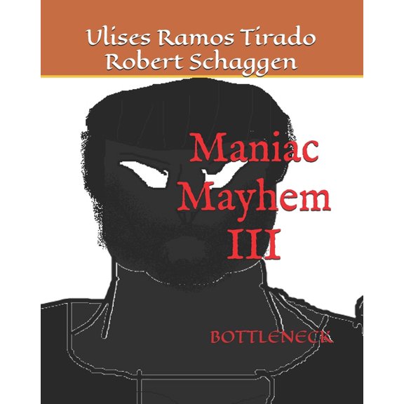Maniac Mayhem Maniac Mayhem 3: Bottleneck, Book 3, (Paperback)