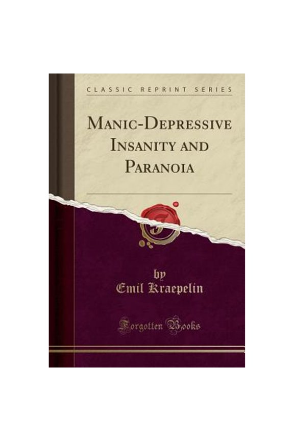 Manic-Depressive Insanity and Paranoia (Classic Reprint) (Paperback)
