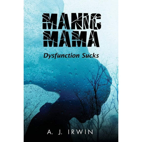 Manic Mama: Dysfunction Sucks, (Paperback)