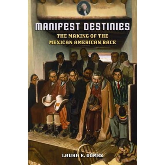Pre-Owned Manifest Destinies: The Making of the Mexican American Race