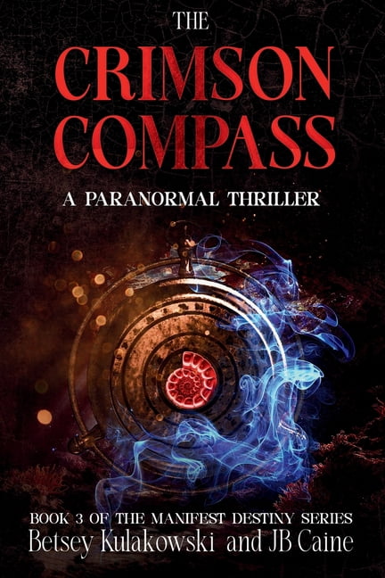 Manifest Destiny The Crimson Compass: Book 3 of the Manifest Destiny Series, Book 3, (Paperback)
