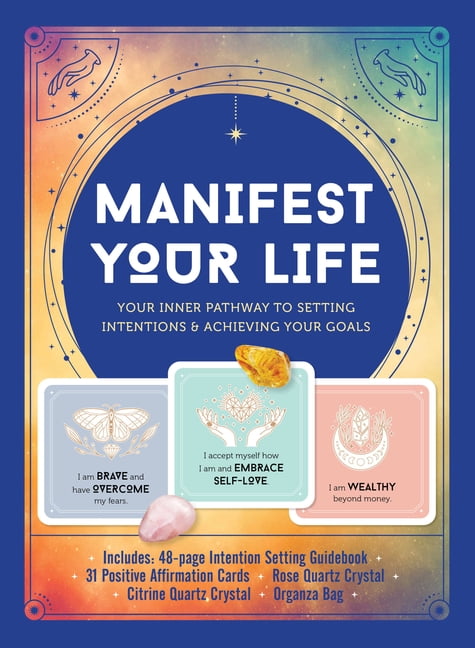 Manifest Your Life : Your Inner Pathway to Setting Intentions and ...