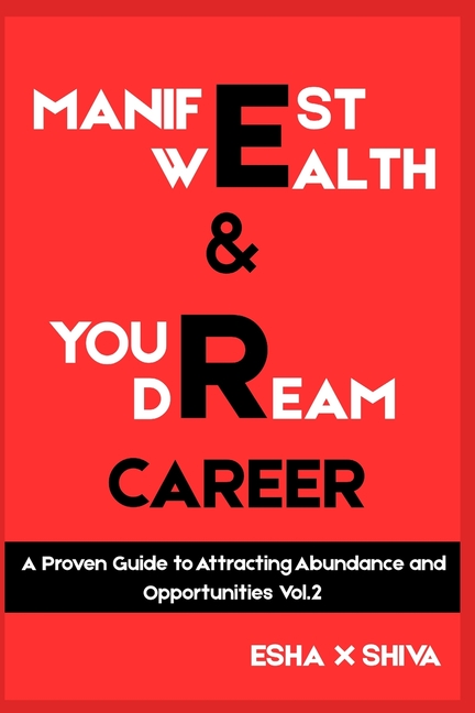 Manifest Wealth &amp; Your Dream Career Vol.2: A Proven Guide to Attracting Abundance and Opportunities, (Paperback)