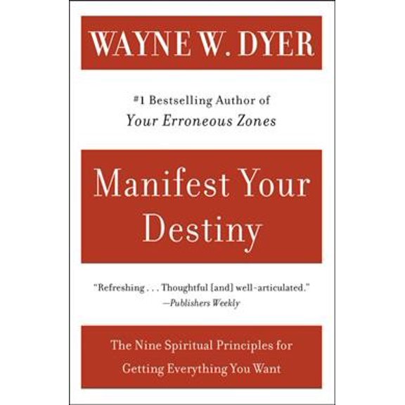 Pre-Owned Manifest Your Destiny: Nine Spiritual Principles for Getting Everything You Want, the Paperback