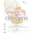 thumbnail image 1 of Manifest Your Dreams: A Journal: Embrace Your Power & Change Your Life, (Hardcover), 1 of 1