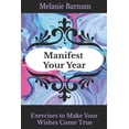 thumbnail image 1 of Manifest Your Year: Exercises to Make Your Wishes Come True, (Paperback), 1 of 1