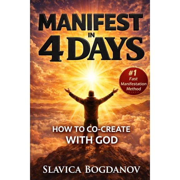 The Manifestation Reprogramming Manifest in 4 Days: How to Co-Create with God, (Paperback)