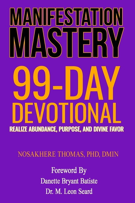 Manifestation Mastery: 99-Day Devotional, (Paperback)