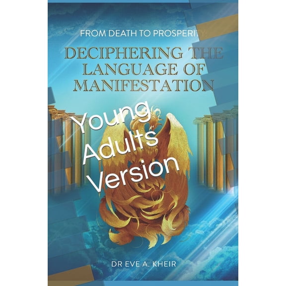 Manifestation Secrets From Death to Prosperity: Deciphering the Language of Manifestation, (Paperback)
