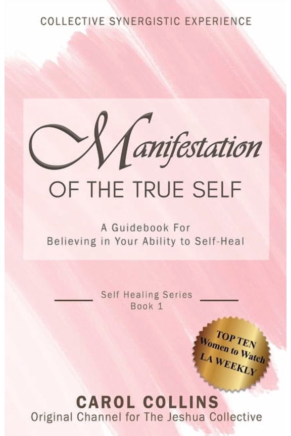 Manifestation of the True Self: A Guidebook for Believing in Your Ability to Self-Heal, (Paperback)