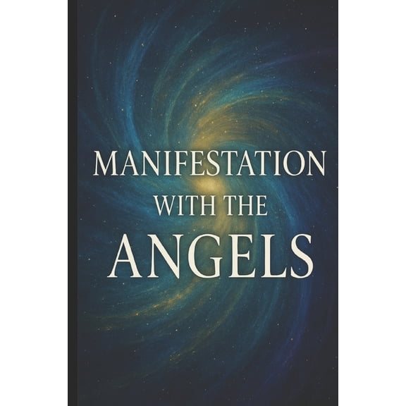 Manifestation Mastery: A Soul-Aligned Jo Manifestation with the Angels: Quantum Alchemy and Divine Guidance for Creating Your Reality, Book 3, (Paperback)