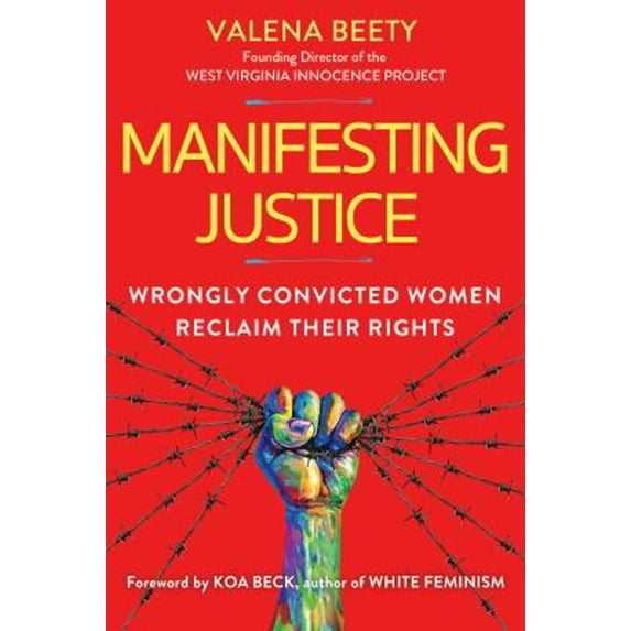 Pre-Owned Manifesting Justice: Wrongly Convicted Women Reclaim Their Rights (Hardcover) 0806541512 9780806541518