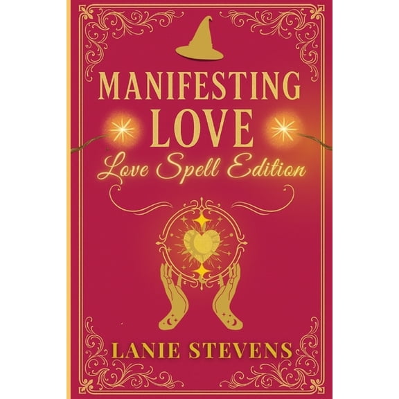 Relationship Expert & Dating Expert Manifesting Love: Are You Ready to Manifest the Man of Your Dreams?: (Dating & Relationship Advice for Women), Book 5, (Paperback)