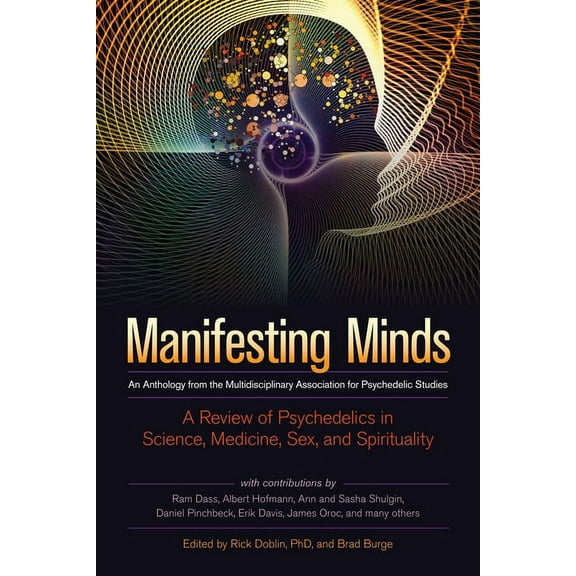 Manifesting Minds : A Review of Psychedelics in Science, Medicine, Sex, and Spirituality (Paperback)