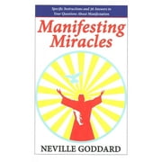 Manifesting Miracles: Specific Instructions and 36 Answers to Your Questions About Manifestation (Paperback)