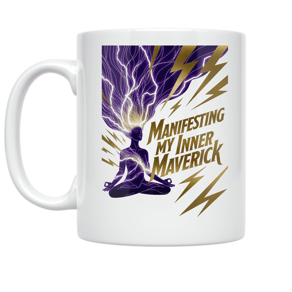 Manifesting My Inner Maverick - Mindset Motivation Enthusiast - 11 oz Ceramic Coffee Mug