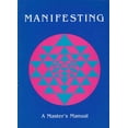 thumbnail image 1 of Pre-Owned Manifesting : A Master's Manual (Paperback) 9780961586829, 1 of 1