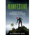 thumbnail image 1 of Manifesting : This book includes: Manifesting Abundance and Manifesting Money. The Secret Guide for Using Law of Attraction Through Manifestation to Create your Reality (Color Version) (Paperback), 1 of 1
