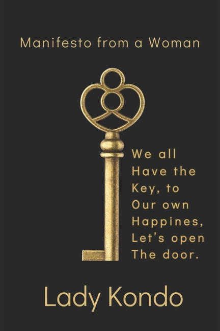 Manifesto from a Woman: We all have the key to our own happiness, let's open the door. (Paperback)