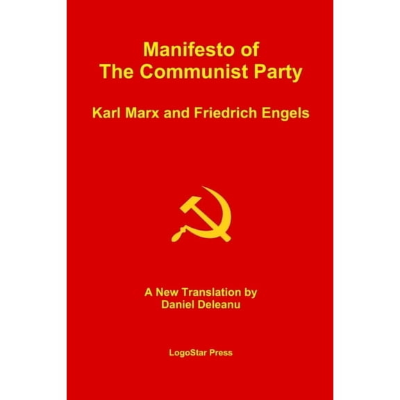 Manifesto of the Communist Party (Aka The Communist Manifesto): A New Translation by Daniel Deleanu, (Paperback)