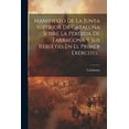 thumbnail image 1 of Manifiesto De La Junta Superior De Cataluña Sobre La Pérdida De Tarragona Y Sus Resultas En El Primer Exército... (Paperback), 1 of 1