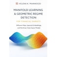 thumbnail image 1 of Manifold Learning &amp; Geometric Regime Detection for Financial Markets: Diffusion Maps, Spectral Embeddings, and Nonli, (Paperback), 1 of 1