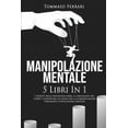 thumbnail image 1 of Manipolazione Mentale: 5 libri in 1: I Segreti della Psicologia Nera, il Linguaggio del Corpo, Convincere gli Altri con, 1 of 1