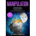 thumbnail image 1 of Manipulation: 3 Manuscripts - Manipulation Definitive Guide, Manipulation Mastery, Manipulation Complete Step by Step Guide (Manipulation Series) (Volume 4) (Paperback), 1 of 1