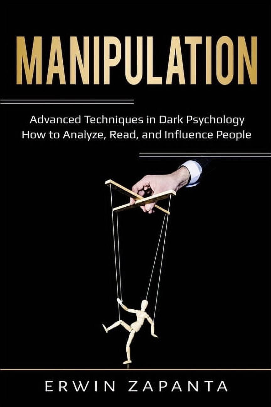 Manipulation Book Pdf Manipulation: Advanced Techniques in Dark Psychology - How to Analyze ...