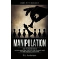 thumbnail image 1 of Manipulation: Dark Psychology - How to Analyze People and Influence Them to Do Anything You Want Using NLP and Sublimina, (Paperback), 1 of 1