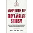 thumbnail image 1 of Manipulation, NLP and Body Language Stoicism: The Complete Step-by-Step Guide to Win the War of the Mind and Discover th, (Paperback), 1 of 1