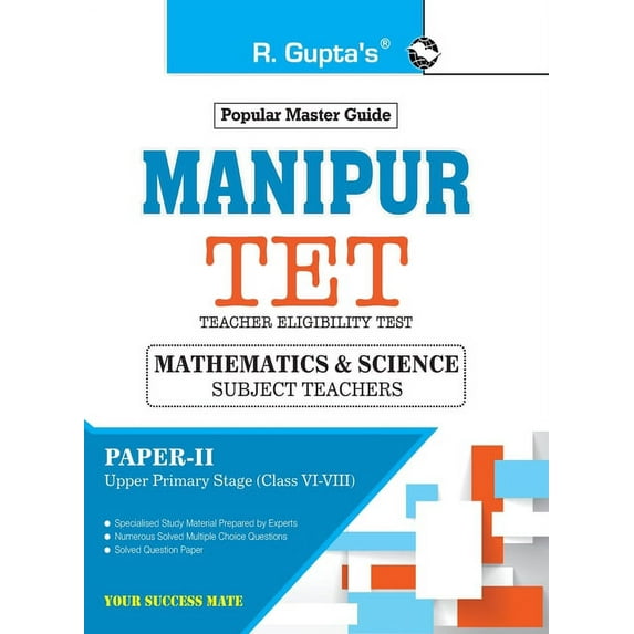 Manipur TET: PaperII (Math & Science) Exam Guide: For Classes VI to VIII (Upper Primary Stage) Exam Guide, (Paperback)