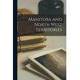 thumbnail image 1 of Manitoba and North West Territories [microform] (Paperback), 1 of 1