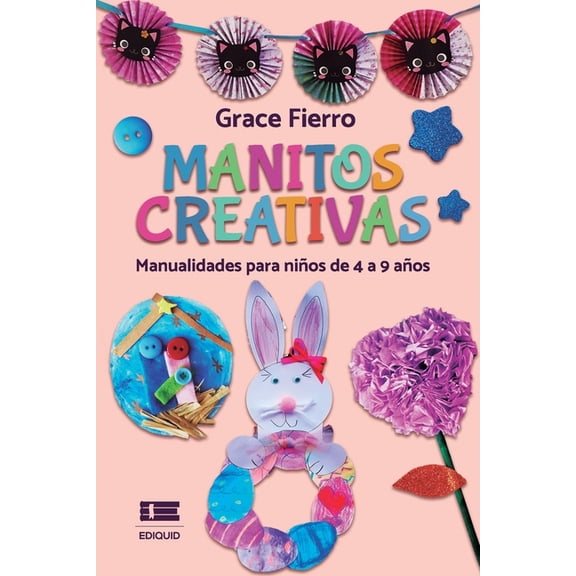 Manitos creativas: Manualidades para nios de 4 a 9 aos, (Paperback)