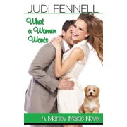 Manley Maids What A Woman Wants, Book 1, Paperback