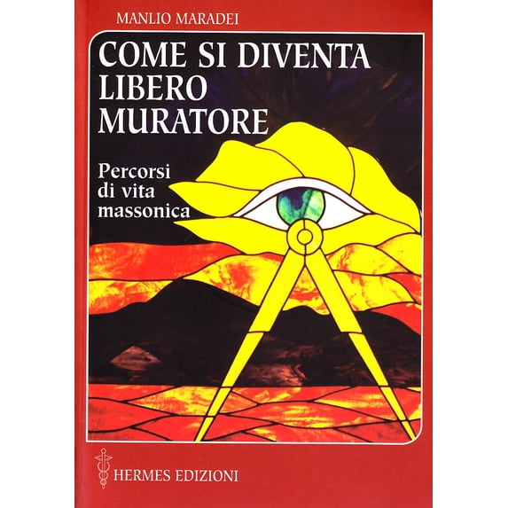 Manlio Maradei Come si diventa libero muratore. Percorsi di vita massonica (Paperback)