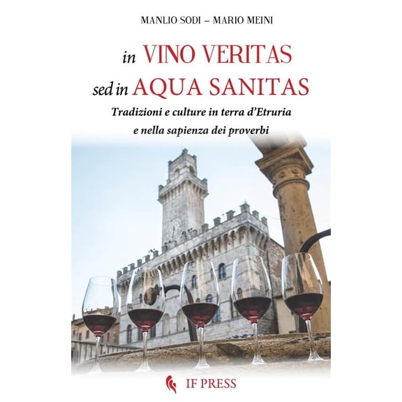 Manlio Sodi,Mar In vino veritas, sed in aqua sanitas. Tradizioni e culture in terra (Paperback)