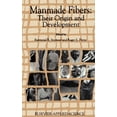 thumbnail image 1 of Manmade Fibres: Their Origin and Development, (Hardcover), 1 of 1