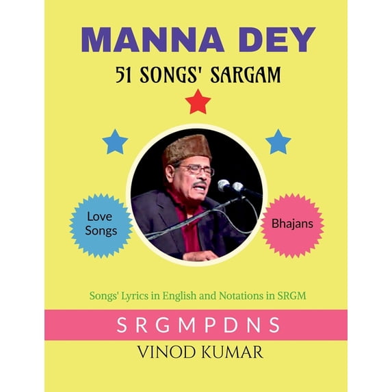Manna Dey 51 Songs' Sargam: Songs' Lyrics in English and Notations in SRGM, (Paperback)