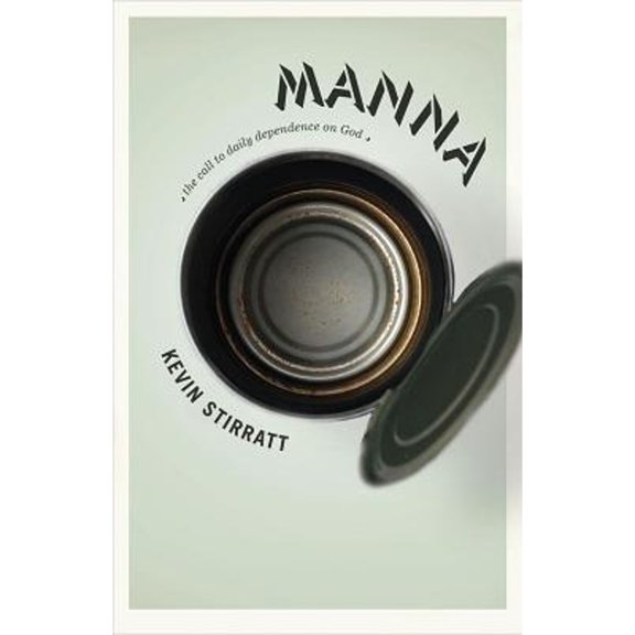 Pre-Owned Manna: The Call to Daily Dependence on God