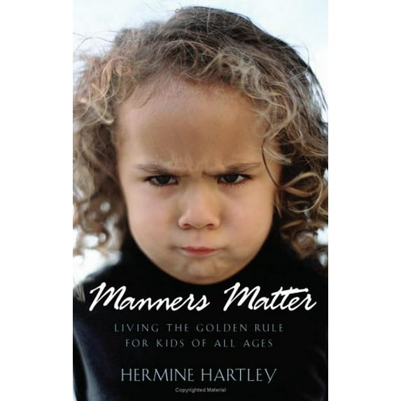 Pre-Owned Manners Matter: Living the Golden Rule for Kids of All Ages (Paperback) 1586607235 9781586607234