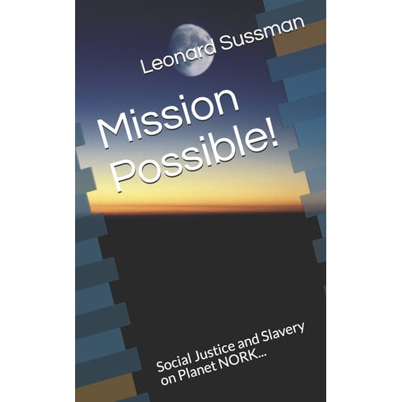 Manor Publishing Collective: Mission Possible!: Social Justice and Slavery on Planet NORK... (Paperback)