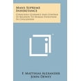 thumbnail image 1 of Mans Supreme Inheritance: Conscious Guidance and Control in Relation to Human Evolution in Civilization, 1 of 1